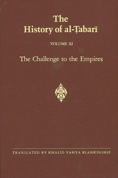 The History of Al-Tabari: The Challenge to the Empires (Suny Series in Near Eastern Studies) - Book #11 of the History of Al-Tabari