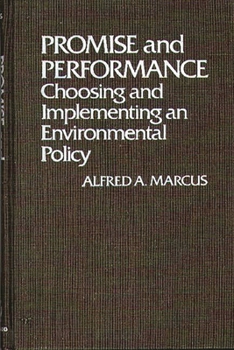 Hardcover Promise and Performance: Choosing and Implementing an Environmental Policy Book
