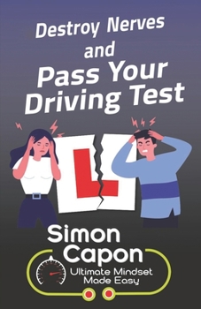 Paperback Destroy Your Nerves and Pass Your Driving Test Book