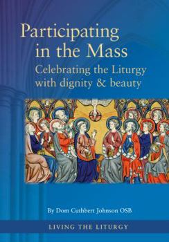 Paperback Participating in the Mass: Celebrating the Liturgy with dignity and beauty Book