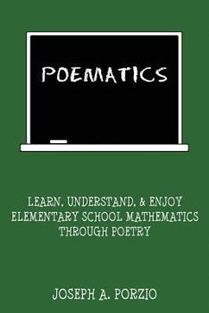 Paperback Poematics: Learn, Understand, and Enjoy Elementary School Mathematics Through Poetry Book