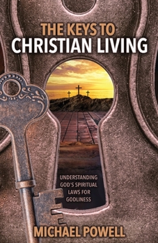 Paperback The Keys to Christian Living Book