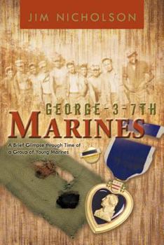 Paperback George-3-7th Marines: A Brief Glimpse Through Time of a Group of Young Marines Book