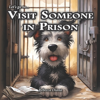Paperback Let's go to... Visit Someone In Prison: a children's picture book about visiting incarcerated relatives Book