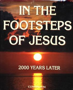 Hardcover In the Footsteps of Jesus: 2000 Years Later Book