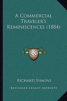 Paperback A Commercial Traveler's Reminiscences (1884) Book
