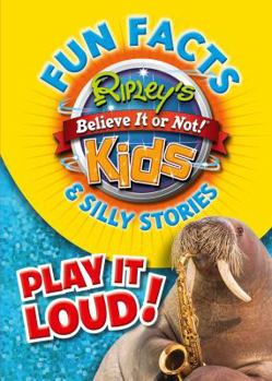 Hardcover Ripley's Fun Facts & Silly Stories: Play It Loud! Book