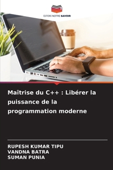 Paperback Maîtrise du C++: Libérer la puissance de la programmation moderne [French] Book
