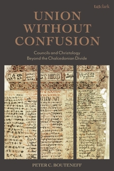 Union Without Confusion: Councils and Christology Beyond the Chalcedonian Divide