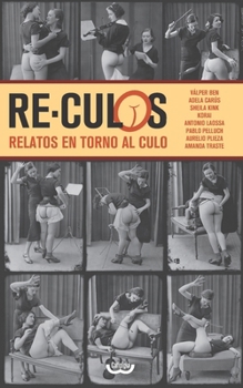 Paperback Re-culos: Relatos en torno al culo [Spanish] Book