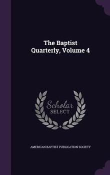 Hardcover The Baptist Quarterly, Volume 4 Book