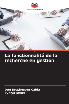 La fonctionnalité de la recherche en gestion (French Edition)