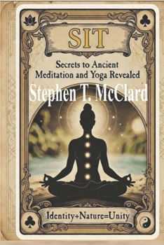 Paperback Sit: Secrets to Ancient Meditation and Yoga Revealed Book