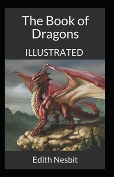 Paperback The Book of Dragons Illustrated Book