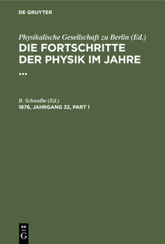 Hardcover Die Fortschritte Der Physik Im Jahre .... 1876, Jahrgang 32 [German] Book
