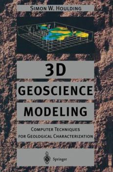 Hardcover 3D Geoscience Modeling: Computer Techniques for Geological Characterization Book