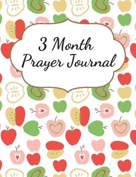 3 Month Prayer Journal: Thankfulness journal Christian gratitude journal Prayer planner My love journal Guided Faith journal Spiritual journals to ... prayer and praise journal A life of gratitude