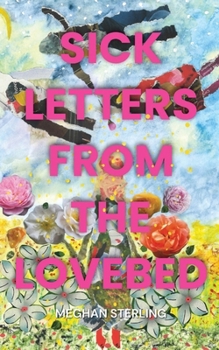 Paperback Sick Letters from the Lovebed Book
