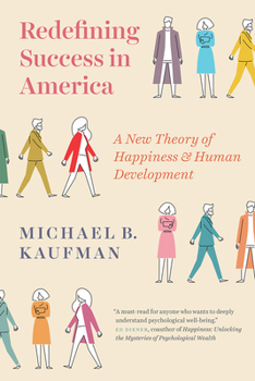 Hardcover Redefining Success in America: A New Theory of Happiness and Human Development Book