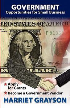 Paperback Government Opportunities for Small Business: Apply for a Grant/ Become a Government Vendor Book