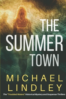 Paperback The Summer Town: The sequel to The Seasons of the EmmaLee, a classic family saga of suspense and enduring love, bridging time and a vas Book