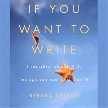 Audio CD If You Want to Write: Thoughts about Art, Independence, and Spirit Book