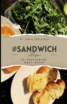 Paperback #SandwichLife: 25 Vegetarian Must-Makes Book