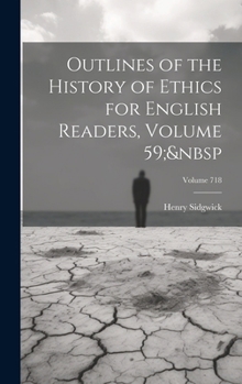 Hardcover Outlines of the History of Ethics for English Readers, Volume 59; Volume 718 Book