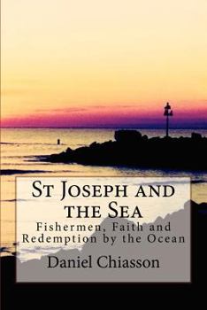 Paperback St Joseph and the Sea: Fishermen, Faith and Redemption on the Ocean Book