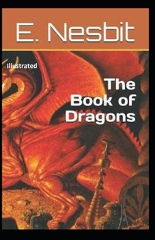 Paperback The Book of Dragons Illustrated Book