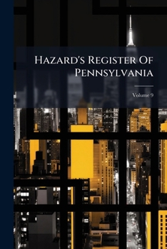 Paperback Hazard's Register Of Pennsylvania; Volume 9 Book