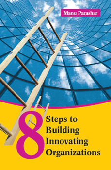 Paperback 8 Steps to Building Innovating Organizations Book