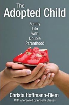 Paperback The Adopted Child: Family Life with Double Parenthood Book