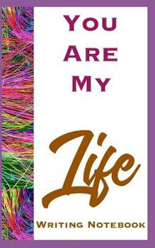 Paperback You Are My Life Writing Notebook Book