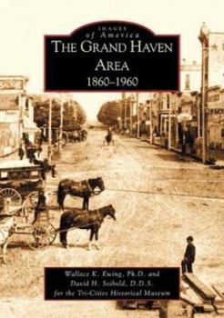 Paperback The Grand Haven Area: 1860-1960 Book