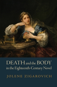 Hardcover Death and the Body in the Eighteenth-Century Novel Book