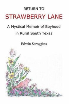 Paperback Return to Strawberry Lane: A Mystical Memoir of Boyhood in Rural South Texas Book