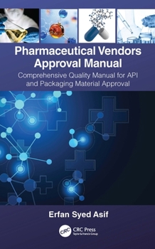 Paperback Pharmaceutical Vendors Approval Manual: A Comprehensive Quality Manual for API and Packaging Material Approval Book