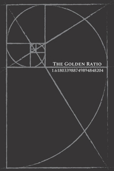 the golden ratio 1.618033988749894848204: 6" x 9" dotted  grid bullet journal, notebook or diary,  120 pages