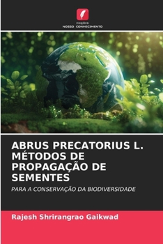 Abrus Precatorius L. Métodos de Propagação de Sementes (Portuguese Edition)