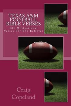 Texas A&M Football Bible Verses: 101 Motivational Verses For The Believer