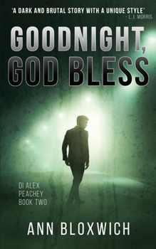 Paperback Goodnight, God Bless: DI Alex Peachey Book Two Book