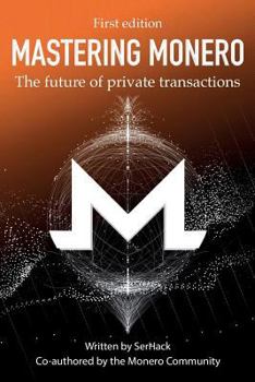 Paperback Mastering Monero: The Future of Private Transactions Book