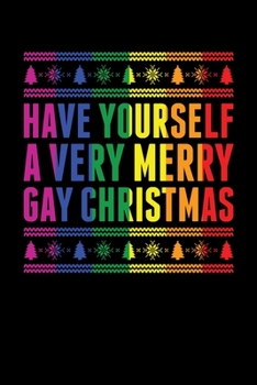 Have Yourself A Very Merry Gay Christmas: Christmas Eve Notebook | Gay Xmas Snowman LGBTQ Winter Santa Claus Holiday Pride Season Mini Notepad Gift College Ruled (6"X9")