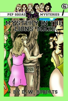 Paperback Pep Squad Mysteries Book 6: Mystery in the Lions' Maze Book