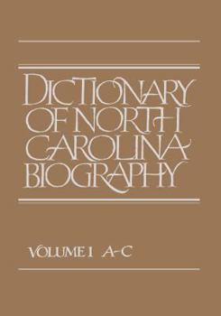 Hardcover Dictionary of North Carolina Biography: Vol. 1, A-C Book