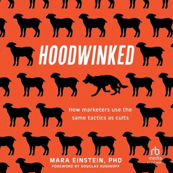 MP3 CD Hoodwinked: How Marketers Use the Same Tactics as Cults Book