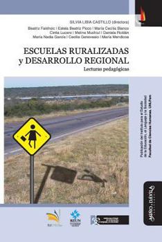 Paperback Escuelas Ruralizadas Y Desarrollo Regional: Lecturas Pedagógicas [Spanish] Book