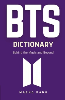 Paperback BTS Dictionary: Behind the Music and Beyond Book