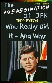 Paperback The Assassination of JFK - Who Really Did It and Why Book